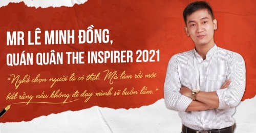 Mr Lê Minh Đồng - Quán quân The Inspirer 2021 “Nghề chọn người là có thật. Mà làm rồi mới biết rằng nếu không đi dạy mình sẽ buồn lắm.”