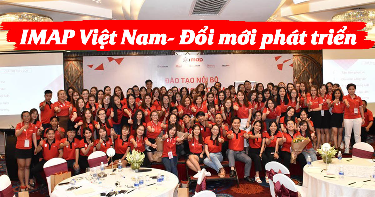 Workshop Đào tạo nội bộ IMAP Việt Nam: Khi tất cả cùng đồng lòng, không gì là không thể