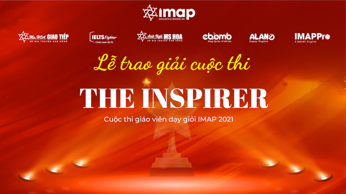 Lễ trao giải Cuộc thi The Inspirer - Giáo viên dạy giỏi IMAP 2021