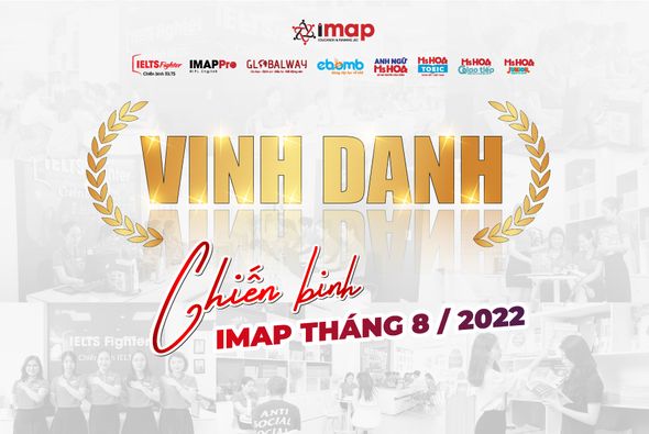 IMAP - VINH DANH CHIẾN BINH IMAP THÁNG 8/2022 