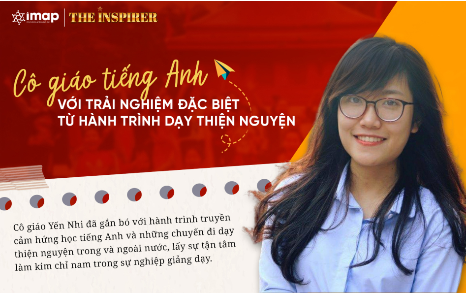 Cô giáo Tiếng Anh trưởng thành từ hành trình dạy thiện nguyện - Ms Nguyễn Yến Nhi
