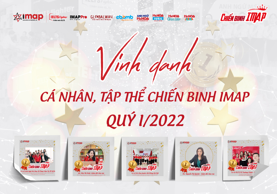 VINH DANH CHIẾN BINH IMAP - TƯ VẤN VIÊN QUÝ I/2022